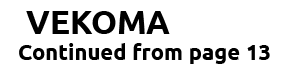 VEKOMA Continued from page 13