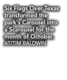 Six Flags Over Texas transformed the park's Carousel into a Scarousel for the month of October  AT TIM BALDWIN