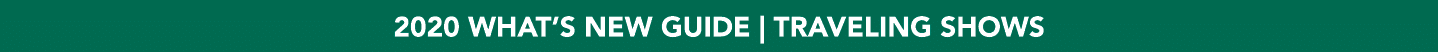 2020 WHAT S NEW GUIDE   TRAVELING SHOWS
