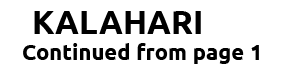 KALAHARI Continued from page 1