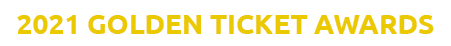 2021 GOLDEN TICKET AWARDS