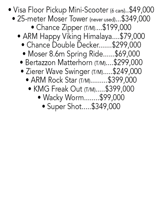   Visa Floor Pickup Mini-Scooter (6 cars)   49,000   25-meter Moser Tower (never used)    349,000     Chance Zipper (   