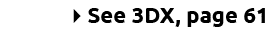 4See 3DX, page 61