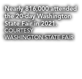 Nearly 816,000 attended the 20-day Washington State Fair in 2021   COURTESY WASHINGTON STATE FAIR