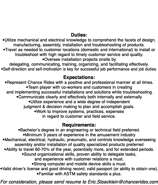 Chance Rides Manufacturing is currently seeking a Field Service Technician to install, troubleshoot and maintain Chan   