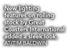 New lighting features on rolling stock by Great Coasters International added a sleek look  AT TIM BALDWIN