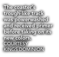 The coaster s trough-like track was powerwashed and received primer before taking on its new colors  COURTESY KINGS D   