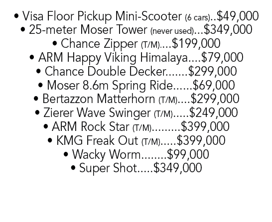   Visa Floor Pickup Mini-Scooter (6 cars)   49,000   25-meter Moser Tower (never used)    349,000     Chance Zipper (   