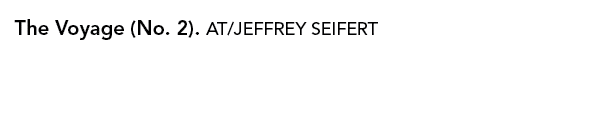 The Voyage (No  2)  AT JEFFREY SEIFERT