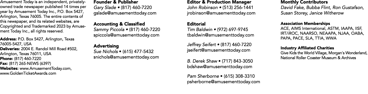 Amusement Today is an independent, privately owned trade newspaper published 14 times per year by Amusement Today Inc...