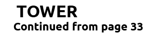 TOWER Continued from page 33