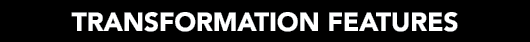 transformation features