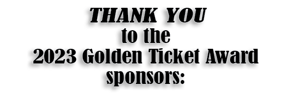 THANK YOU to the 2023 Golden Ticket Award sponsors: 