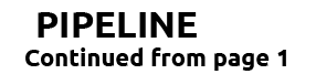 PIPELINE Continued from page 1