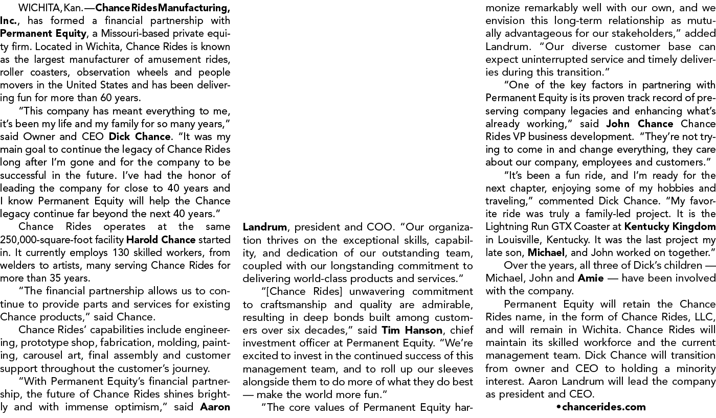 WICHITA, Kan. — Chance Rides Manufacturing, Inc., has formed a financial partnership with Permanent Equity, a Missour...