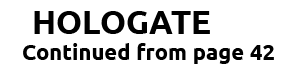 HOLOGATE Continued from page 42