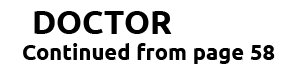 DOCTOR Continued from page 58
