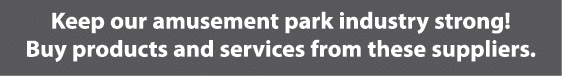 Keep our amusement park industry strong! Buy products and services from these suppliers.
