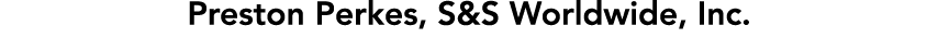 Preston Perkes, S&S Worldwide, Inc.