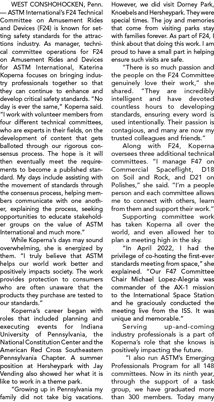 West Conshohocken, Penn. — ASTM International’s F24 Technical Committee on Amusement Rides and Devices (F24) is known...