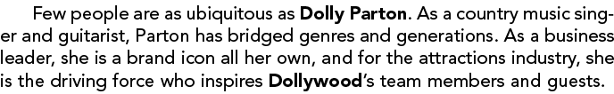 Few people are as ubiquitous as Dolly Parton. As a country music singer and guitarist, Parton has bridged genres and ...
