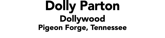 Dolly Parton Dollywood Pigeon Forge, Tennessee