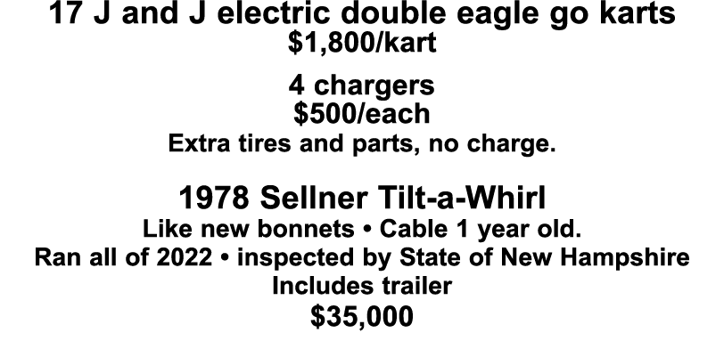 17 J and J electric double eagle go karts $1,800/kart 4 chargers $500/each Extra tires and parts, no charge. 1978 Sel...