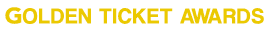 GOLDEN TICKET AWARDS