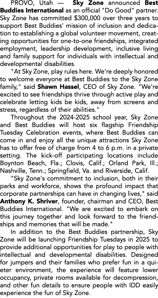 PROVO, Utah — Sky Zone announced Best Buddies International as an official \“Do Good\" partner. Sky Zone has committe...
