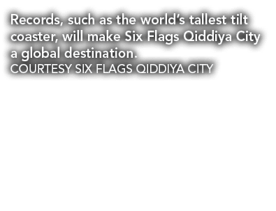 Records, such as the world’s tallest tilt coaster, will make Six Flags Qiddiya City a global destination. COURTESY SI...