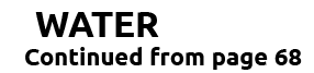 WATER Continued from page 68