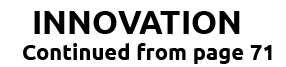 INNOVATION Continued from page 71