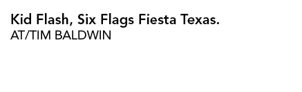 Kid Flash, Six Flags Fiesta Texas. AT/TIM BALDWIN