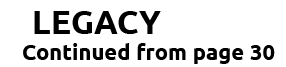 LEGACY Continued from page 30
