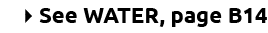 4See WATER, page B14