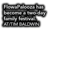 FlowaPalooza has become a two day family festival. AT/TIM BALDWIN