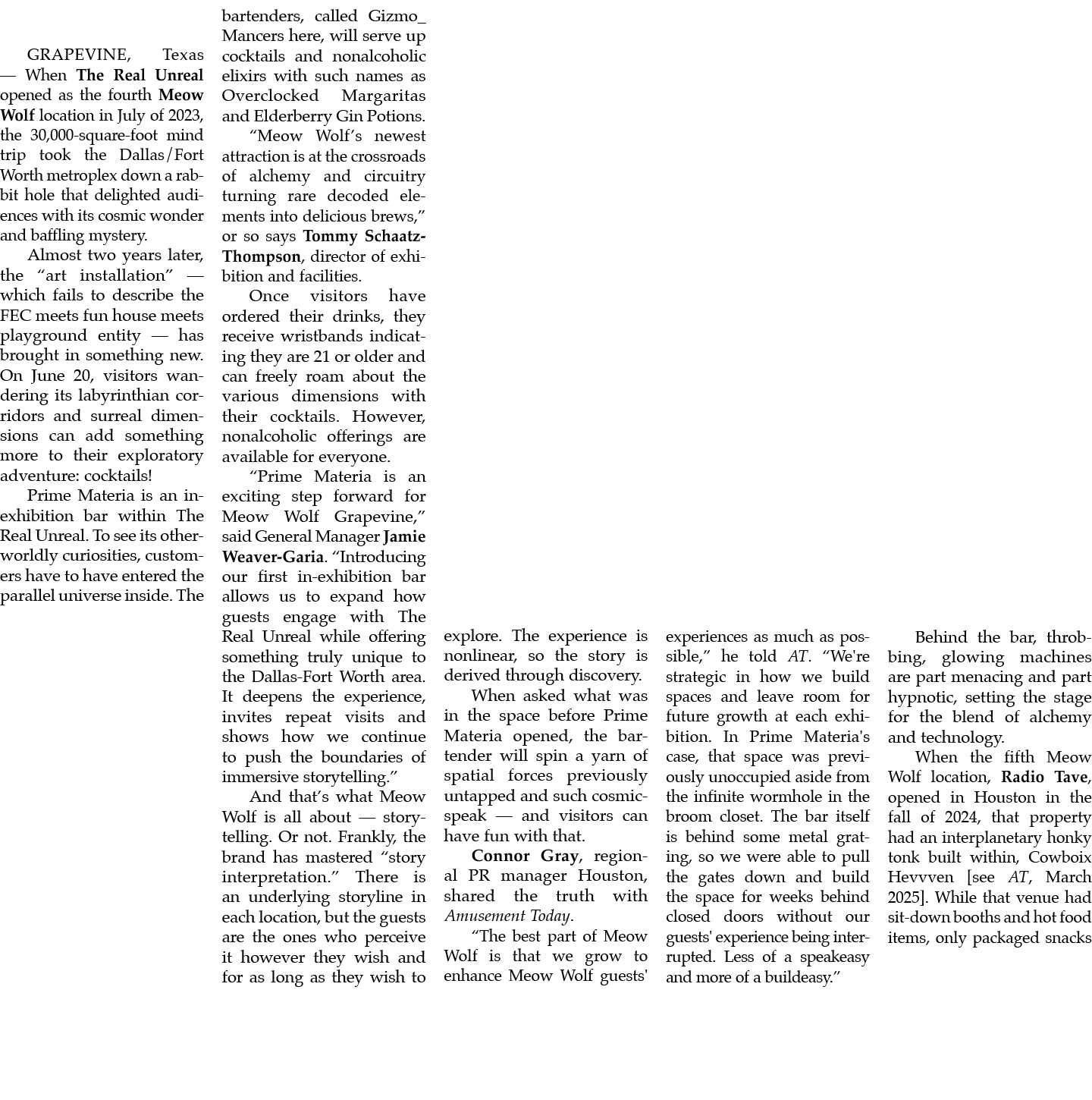 GRAPEVINE, Texas — When The Real Unreal opened as the fourth Meow Wolf location in July of 2023, the 30,000 square fo...