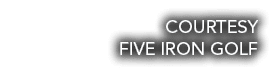 COURTESY FIVE IRON GOLF