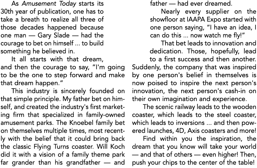 As Amusement Today starts its 30th year of publication, one has to take a breath to realize all three of those decade...