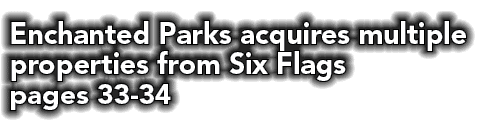 Enchanted Parks acquires multiple properties from Six Flags pages 33 34