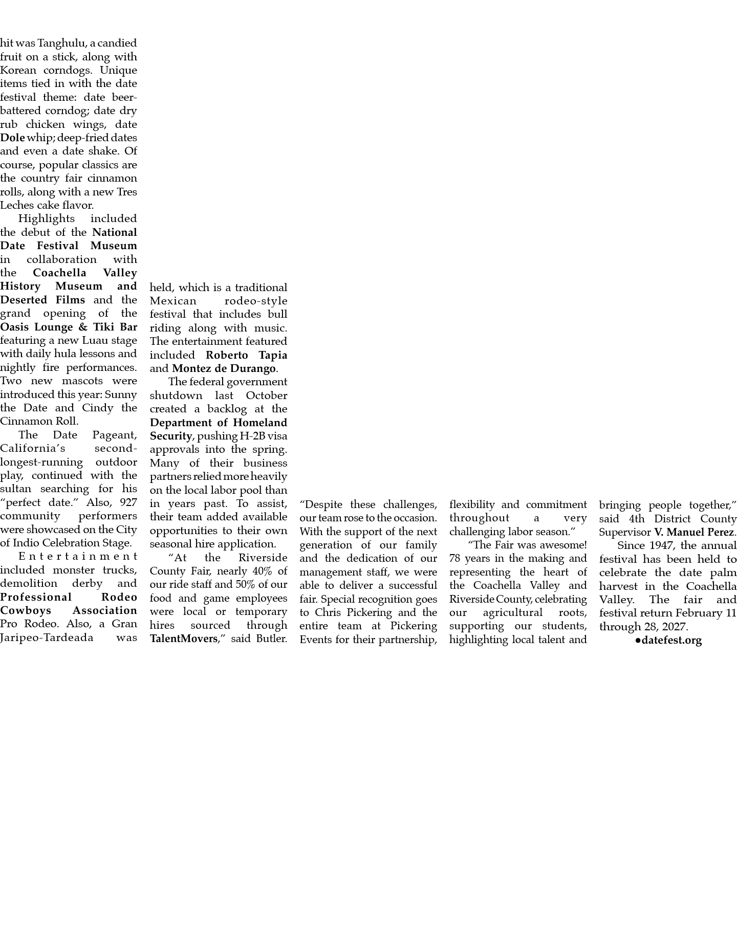 hit was Tanghulu, a candied fruit on a stick, along with Korean corndogs. Unique items tied in with the date festival...