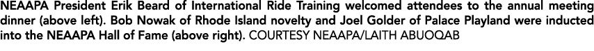 NEAAPA President Erik Beard of International Ride Training welcomed attendees to the annual meeting dinner (above lef...