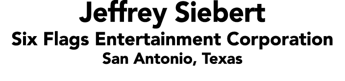 Jeffrey Siebert Six Flags Entertainment Corporation San Antonio, Texas 