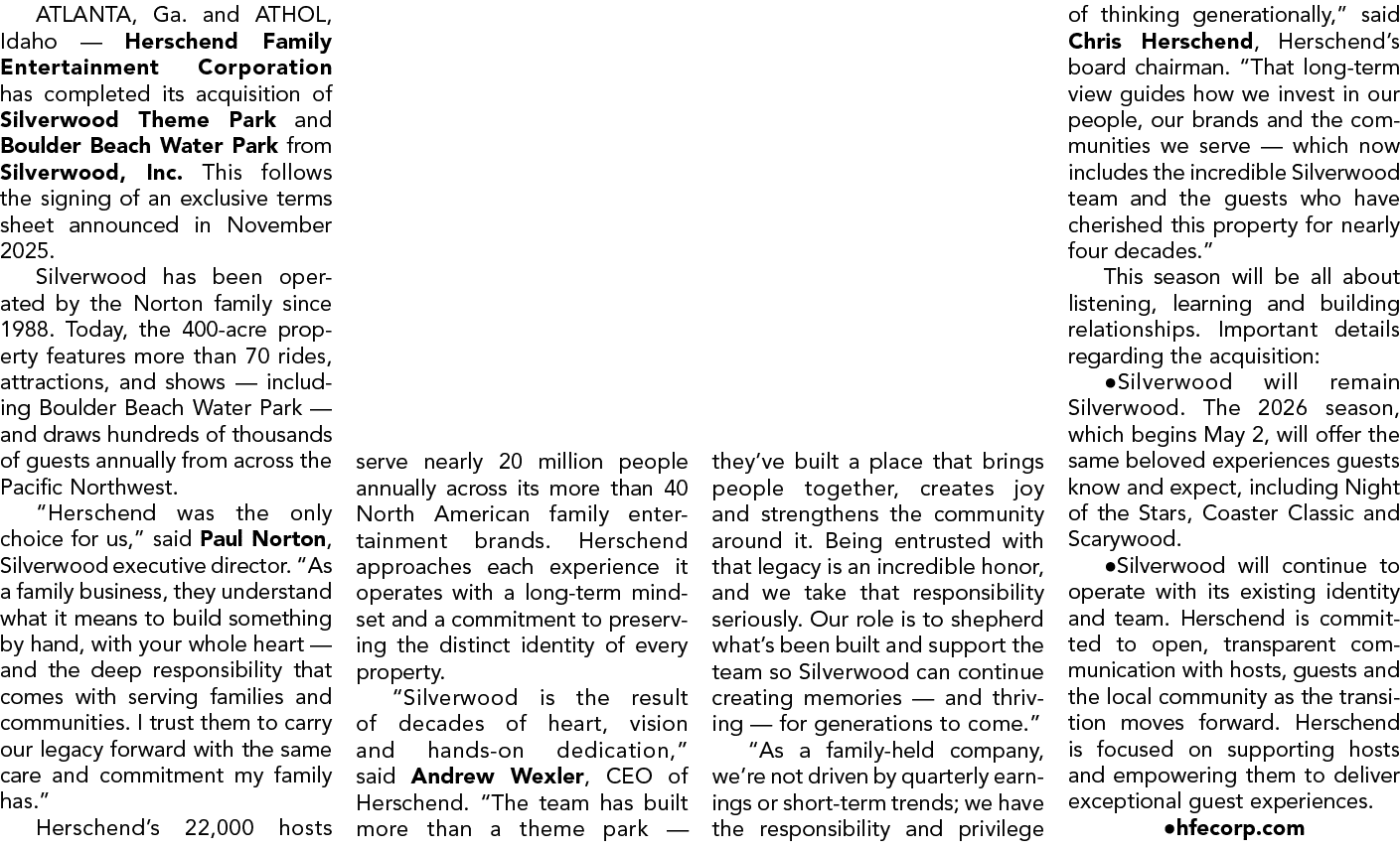 Atlanta, Ga. and Athol, Idaho — Herschend Family Entertainment Corporation has completed its acquisition of Silverwoo...