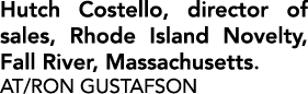 Hutch Costello, director of sales, Rhode Island Novelty, Fall River, Massachusetts. AT/RON GUSTAFSON