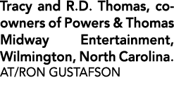 Tracy and R.D. Thomas, co owners of Powers & Thomas Midway Entertainment, Wilmington, North Carolina. AT/RON GUSTAFSON