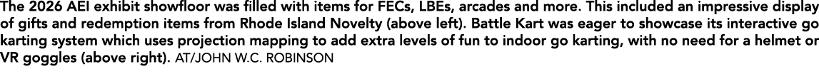 The 2026 AEI exhibit showfloor was filled with items for FECs, LBEs, arcades and more. This included an impressive di...