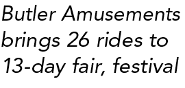 Butler Amusements brings 26 rides to 13 day fair, festival 