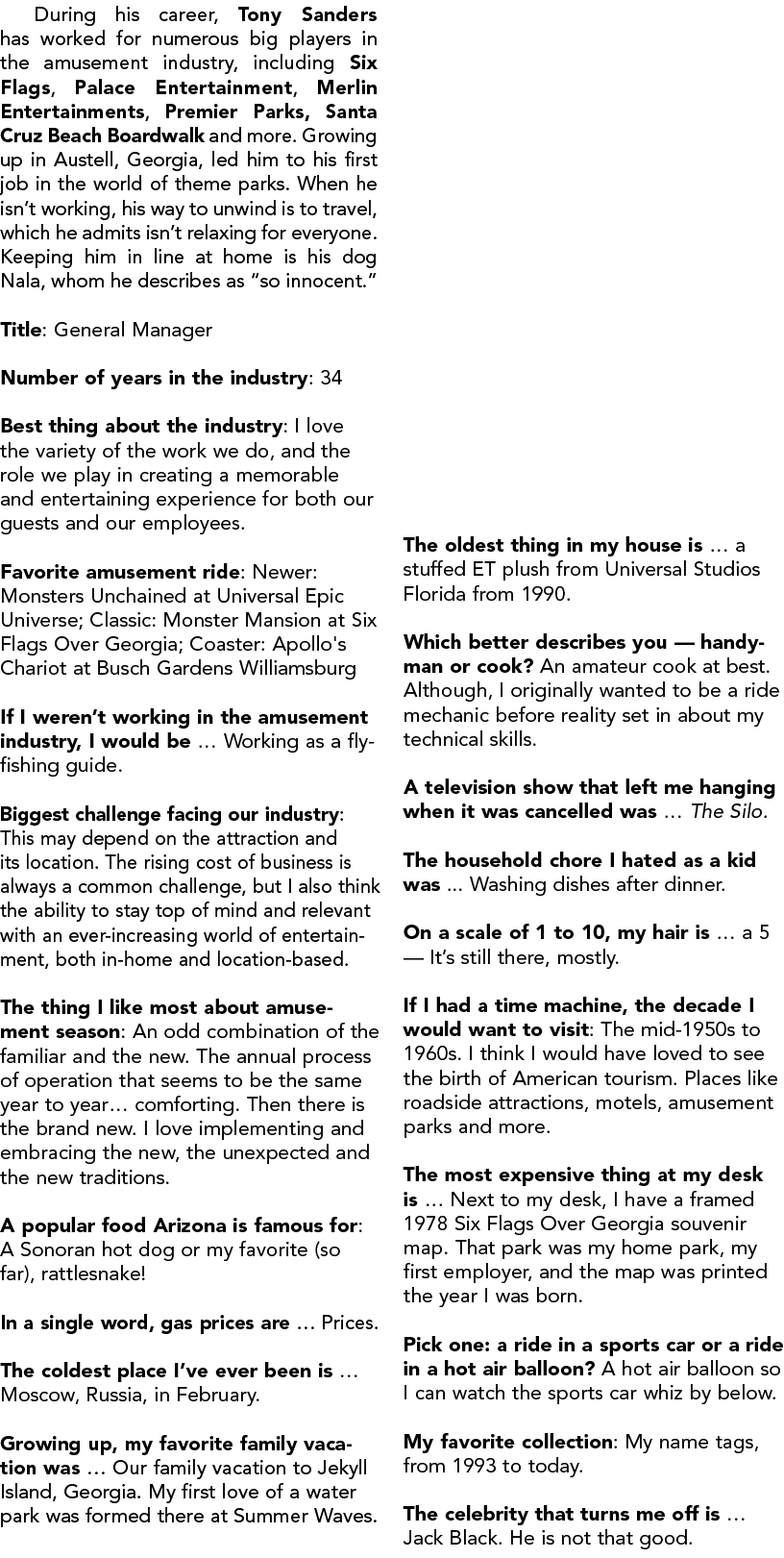 During his career, Tony Sanders has worked for numerous big players in the amusement industry, including Six Flags, P...