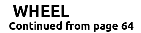 WHEEL Continued from page 64